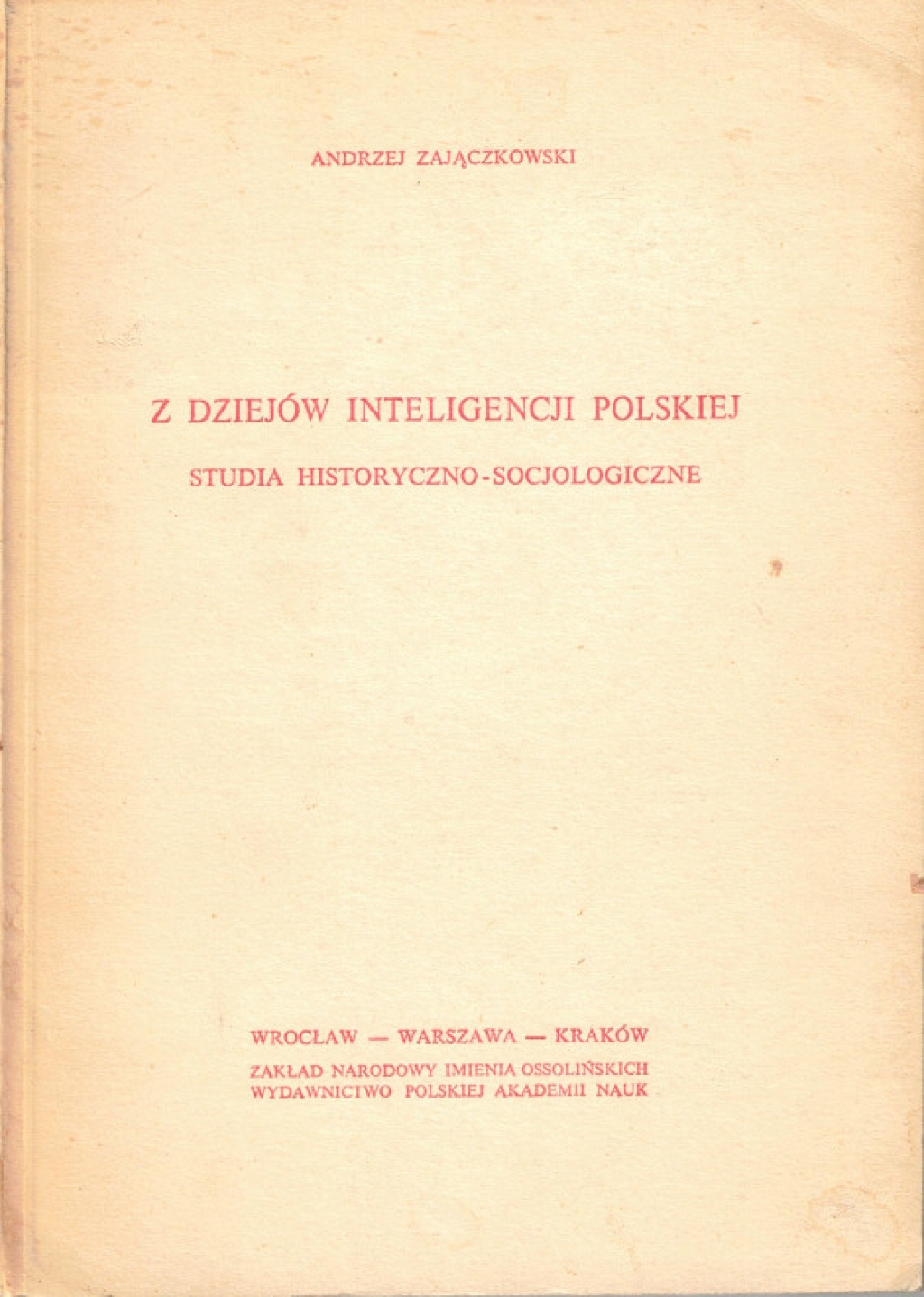 Z dziejów inteligencji polskiej. Studia historyczno-socjologiczne