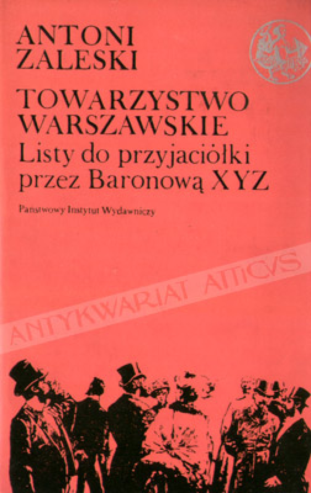 Towarzystwo warszawskie. Listy do przyjaciółki przez baronową XYZ