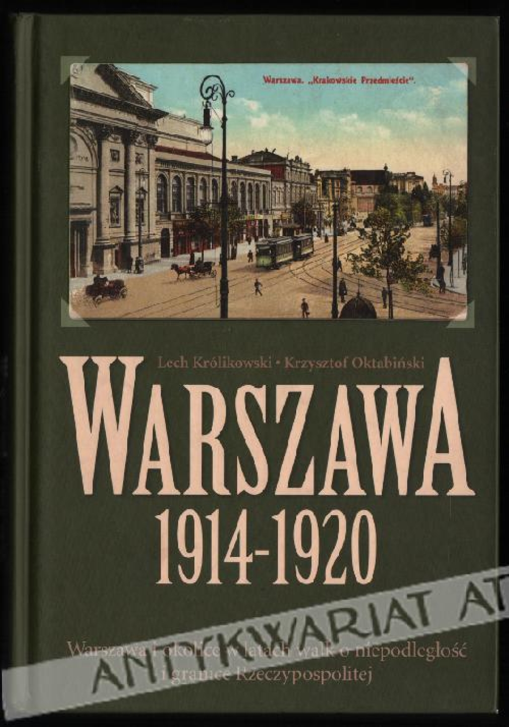 Warszawa 1914-1920. Warszawa i okolice w latach walk o niepodległość i granice Rzeczypospolitej
