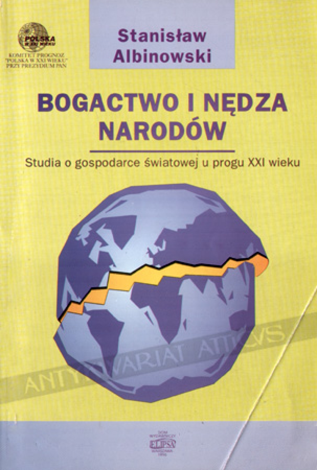 Bogactwo i nędza narodów. Studia o gospodarce światowej u progu XXI wieku