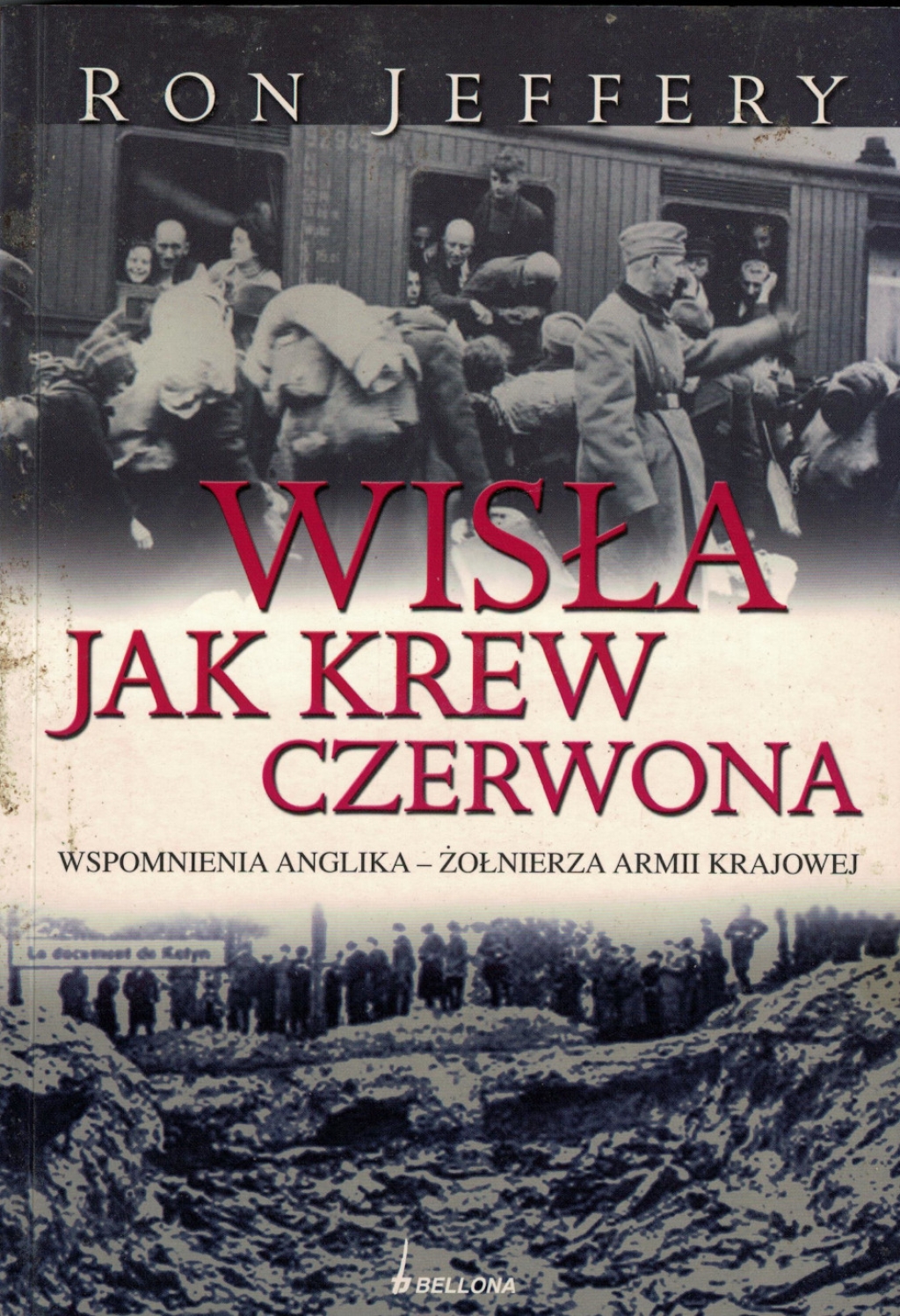 Wisła jak krew czerwona. Wspomnienia Anglika - żołnierza Armii Krajowej [egz. z księgozbioru Stefana Bratkowskiego]