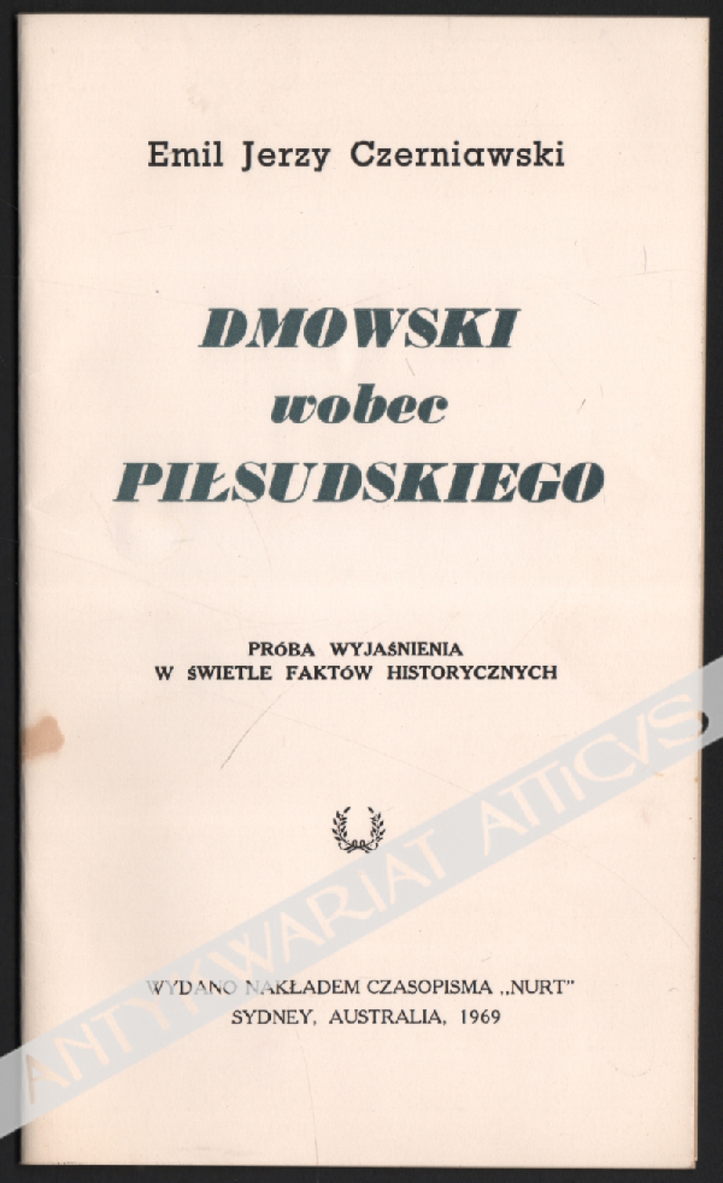Dmowski wobec Piłsudskiego. Próba wyjaśnienia w świetle faktów historycznych