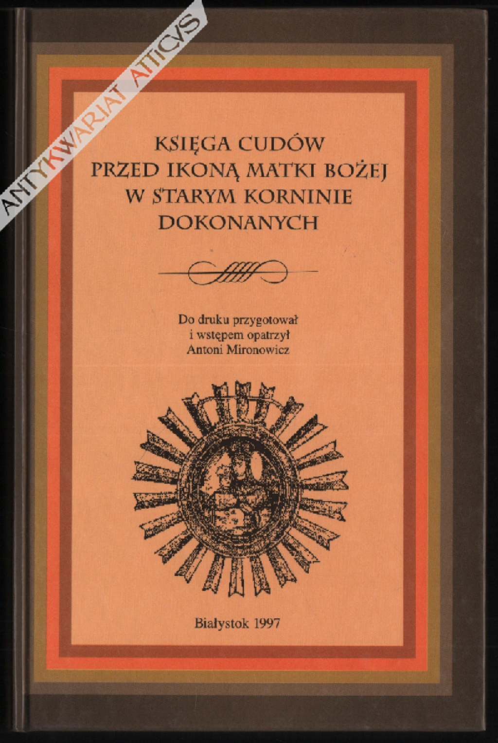 Księga cudów przed ikoną Matki Bożej w starym Korninie dokonanych