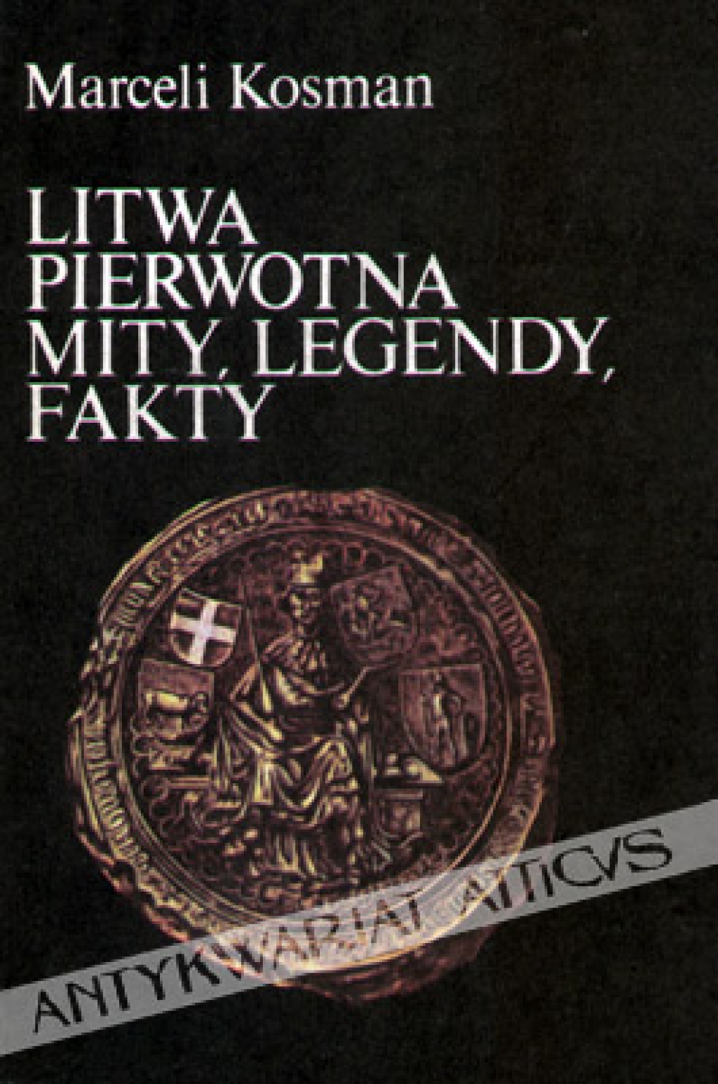Litwa pierwotna - mity, legendy, fakty