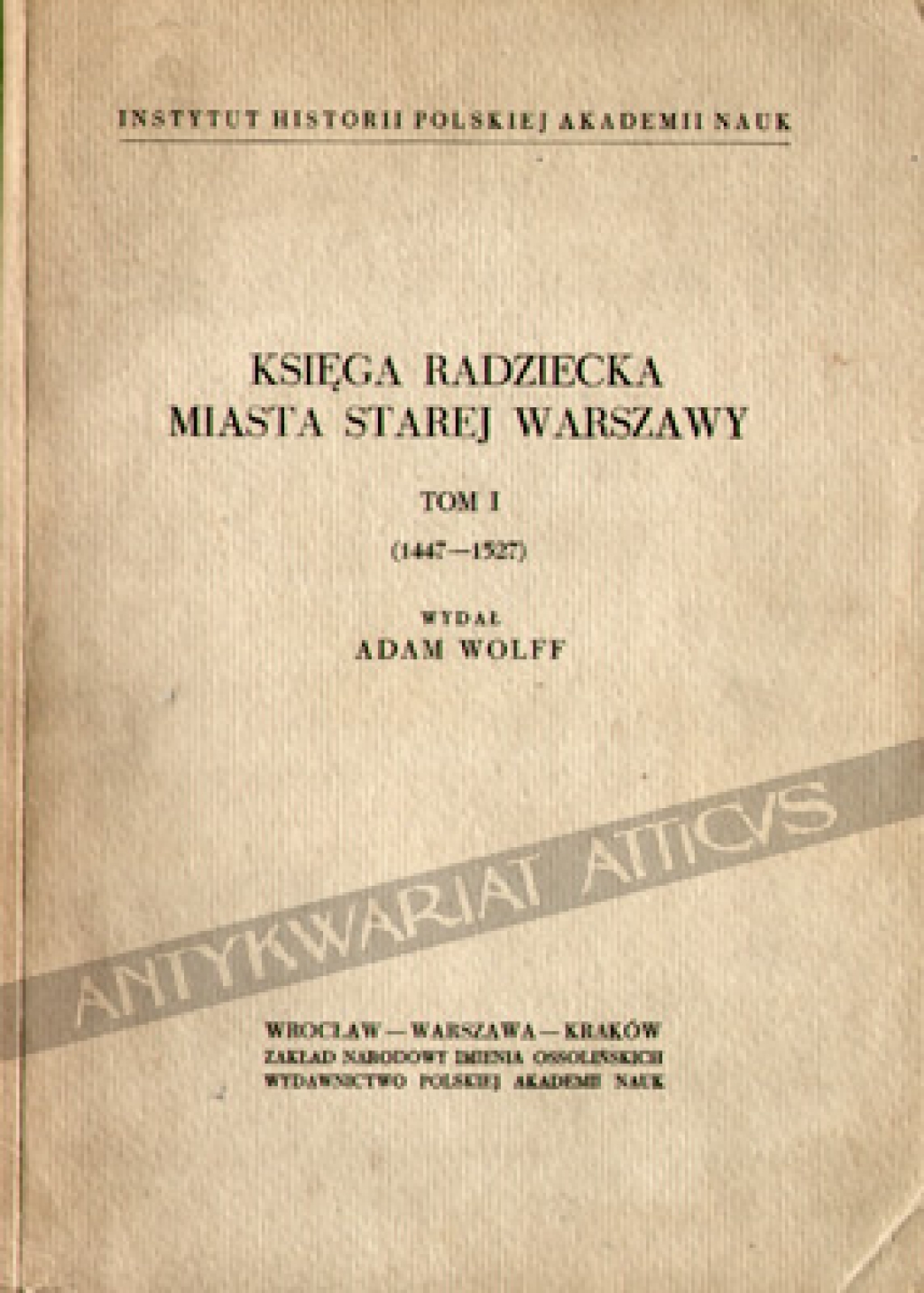 Księga radziecka miasta starej Warszawy. Tom I (1447-1527)