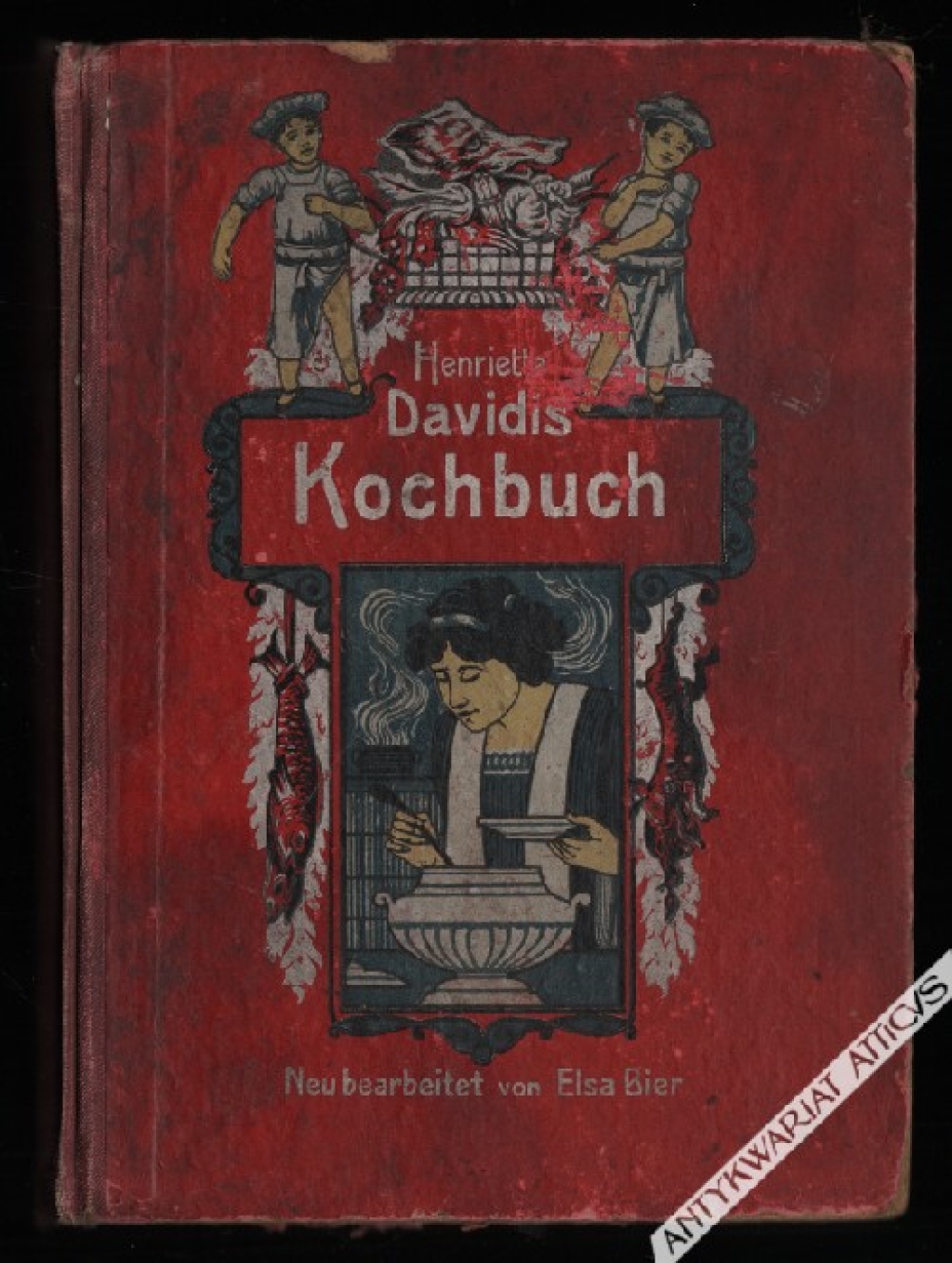 Hentriette Davidis Kochbuch. Ein Nachschlagenbuch zur Bereitung von Speisen fur die burgerliche und seine Kuche