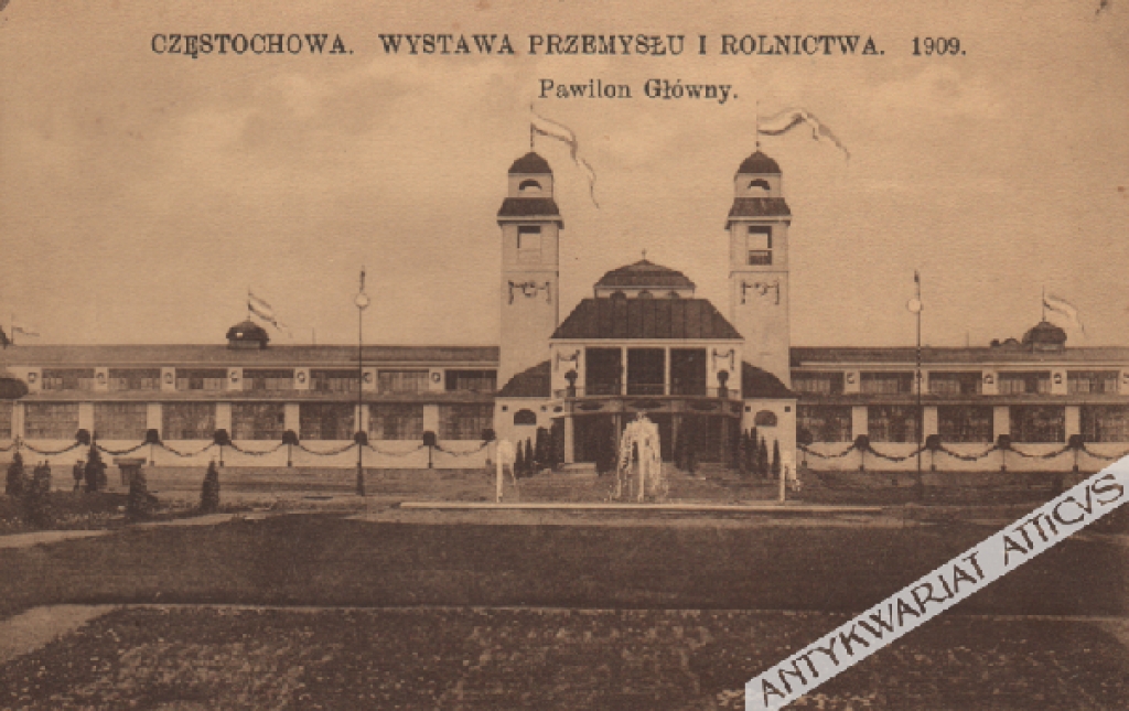 [pocztówka, 1909] Częstochowa. Wystawa Przemysłu i Rolnictwa 1909. Pawilon Główny.
