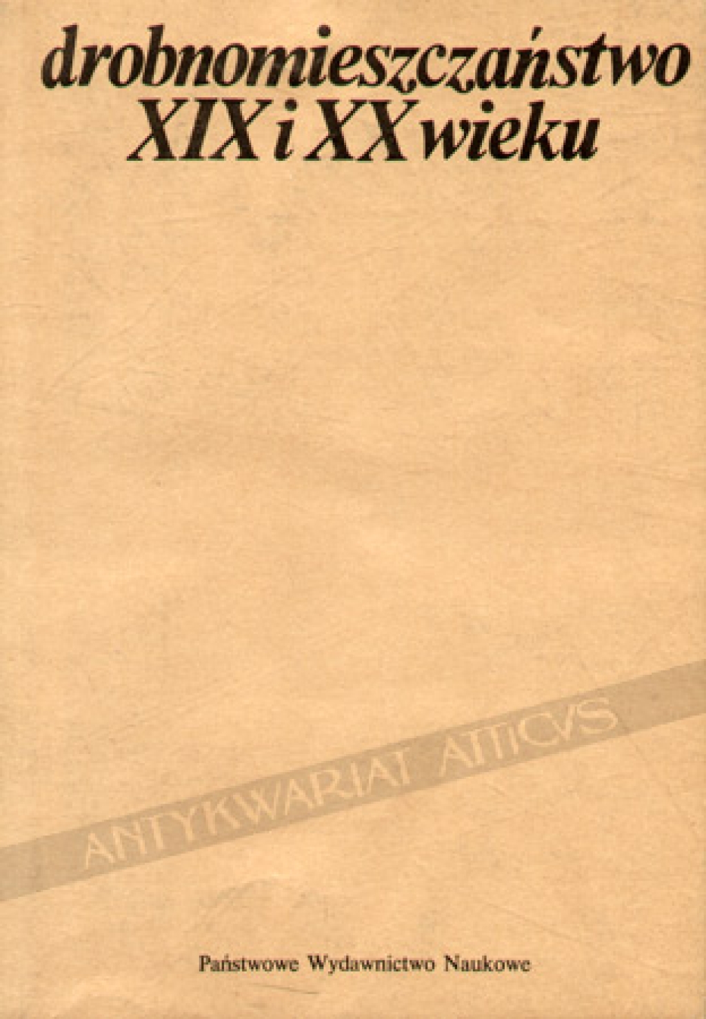 Drobnomieszczaństwo XIX i XX wieku. Studia, t. I