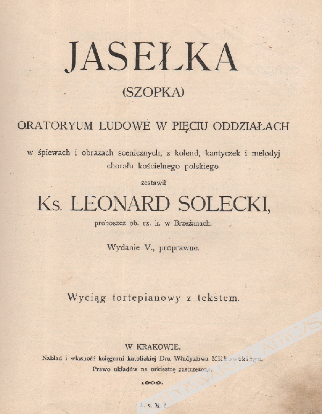 Jasełka (Szopka). Oratoryum ludowe w pięciu oddziałach w śpiewach i obrazach scenicznych, kolend, kantyczek i melodyj chorału kościoła polskiegoWyciąg fortepianowy z tekstem