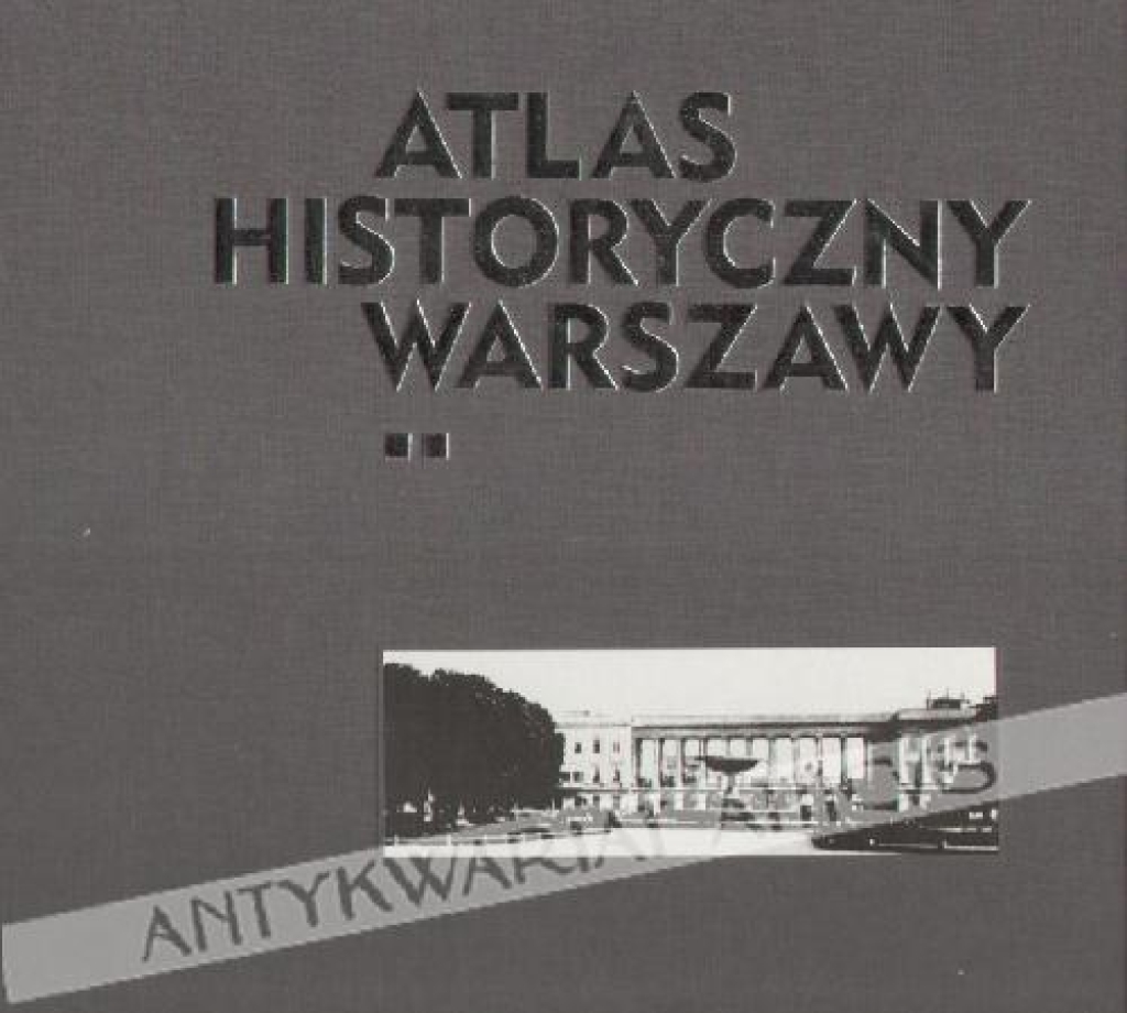Atlas historyczny Warszawy. Plany zagospodarowania przestrzennego z lat 1916 - 2002