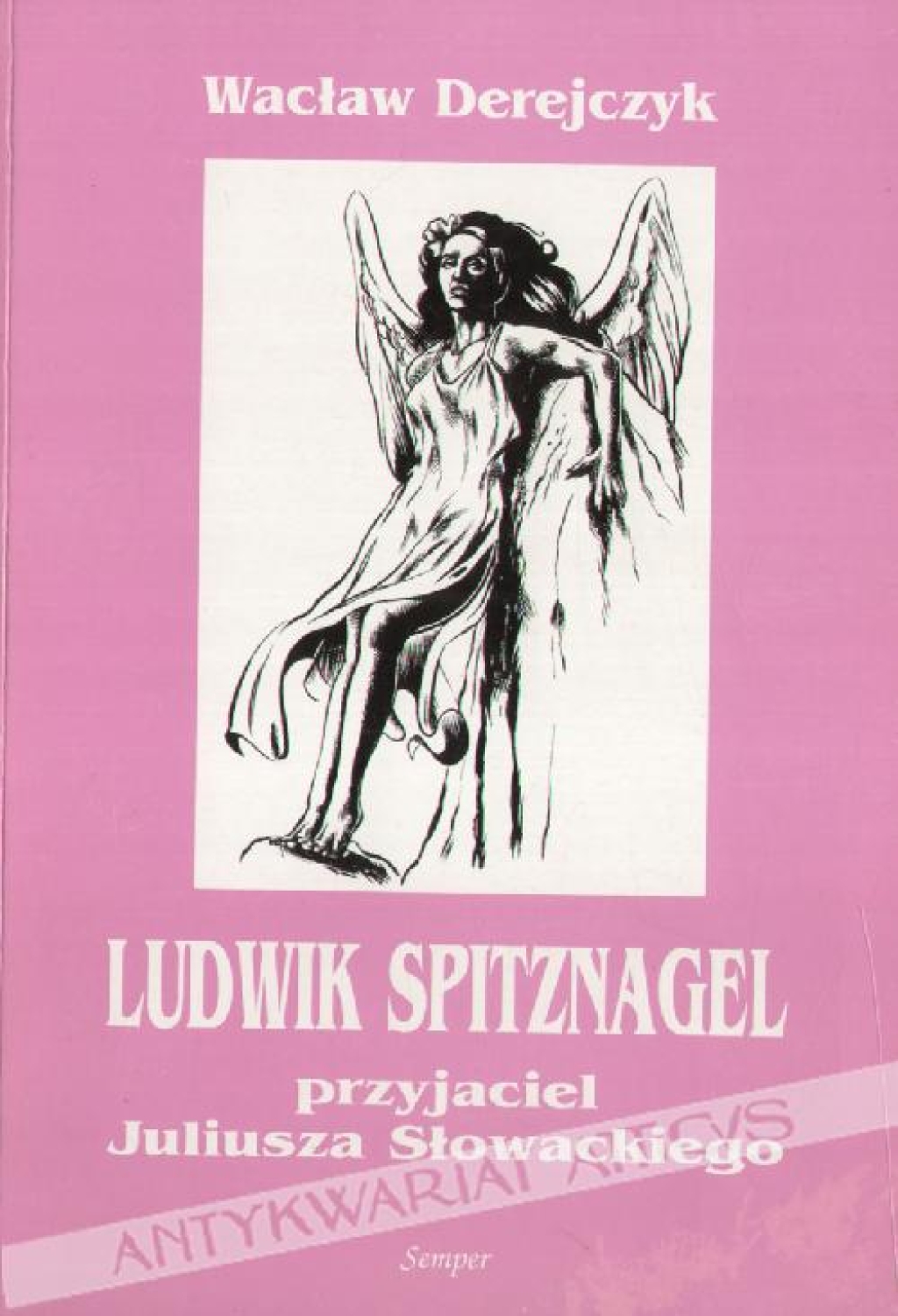 Ludwik Spitznagel, przyjaciel Juliusza Słowackiego