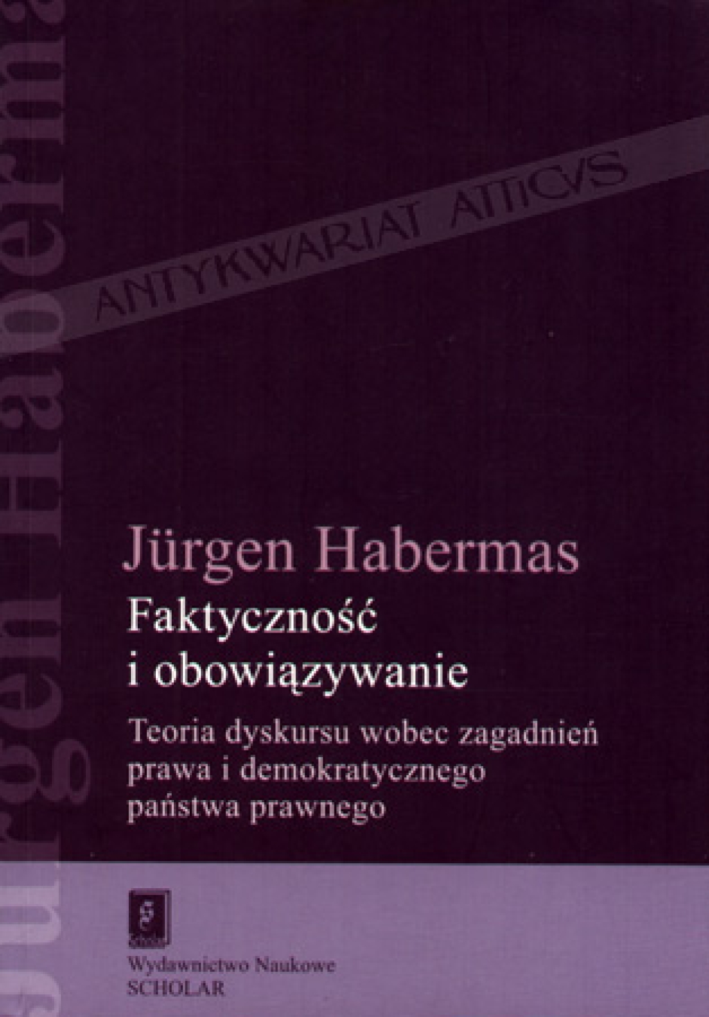 Faktyczność i obowiązywanie. Teoria dyskursu wobec zagadnień prawa i demokratycznego państwa prawnego