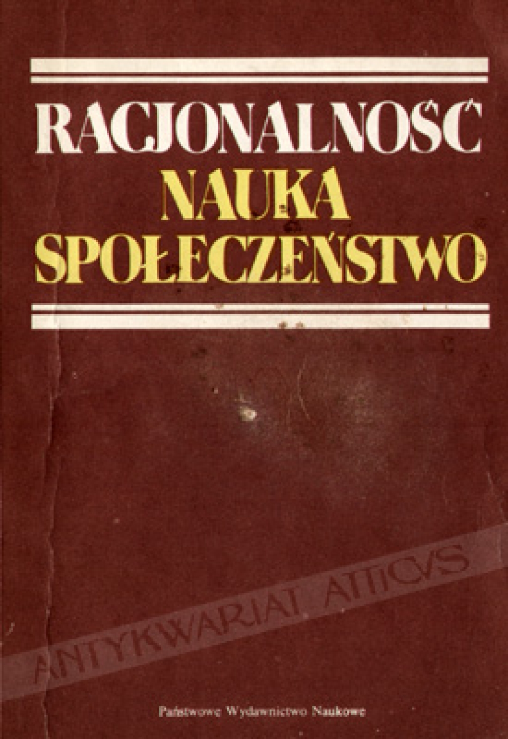 Racjonalność, nauka, społeczeństwo [zbiór tekstów]