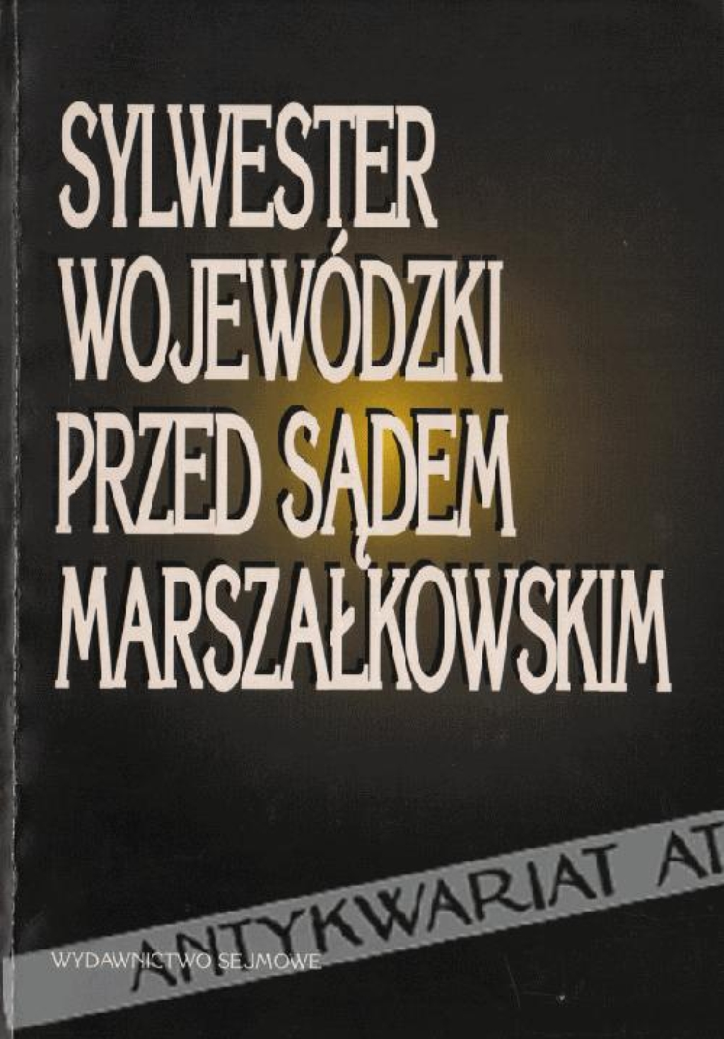 Sylwester Wojewódzki przed sądem marszałkowskim