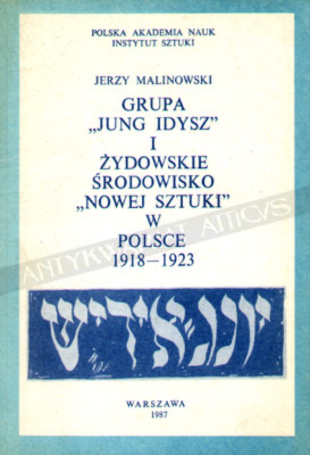 Grupa \"Jung Idysz\" i żydowskie środowisko \"Nowej Sztuki\" w Polsce 1918-1923