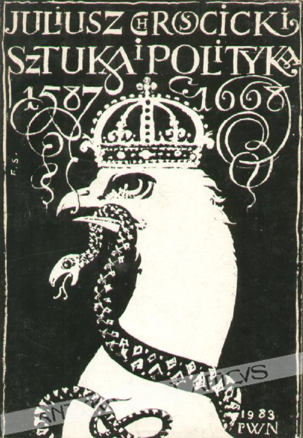 Sztuka i polityka. Funkcje propagandowe sztuki w epoce Wazów 1587-1668