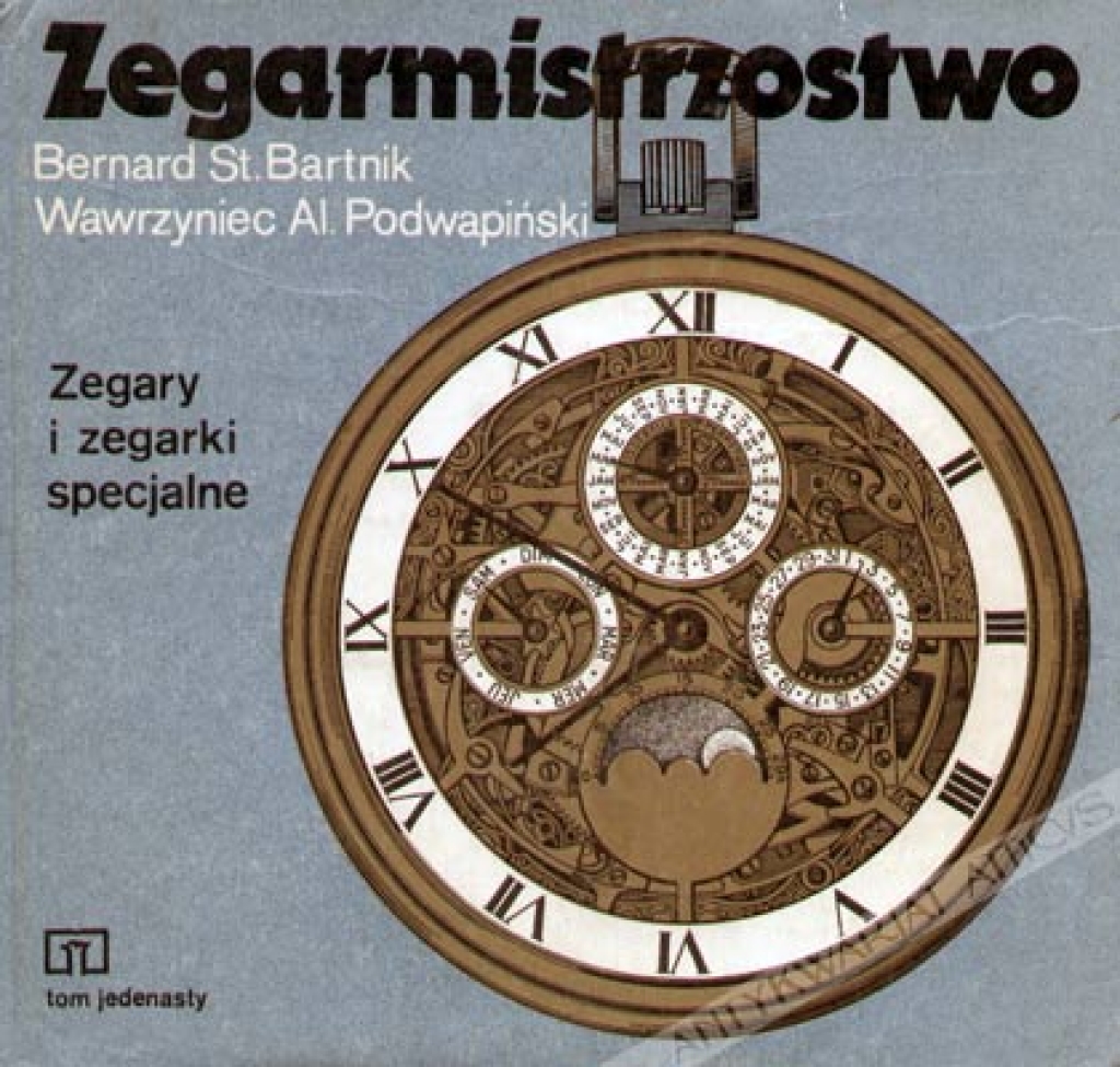 Zegarmistrzostwo, t. 11: Zegary i zegarki specjalne