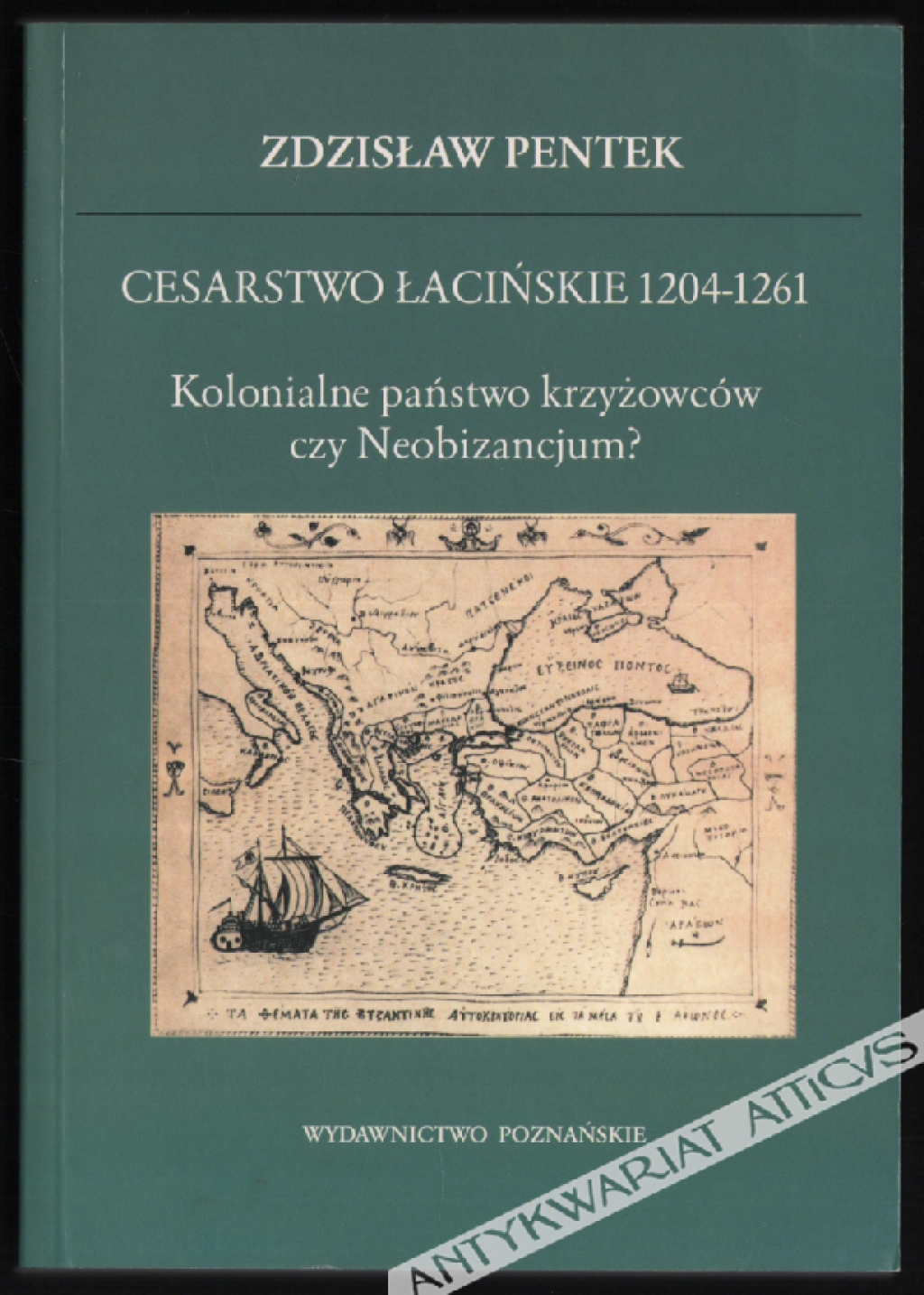 CESARSTWO ŁACIŃSKIE 1204-1261. Kolonialne państwo krzyżowców czy Neobizancjum?