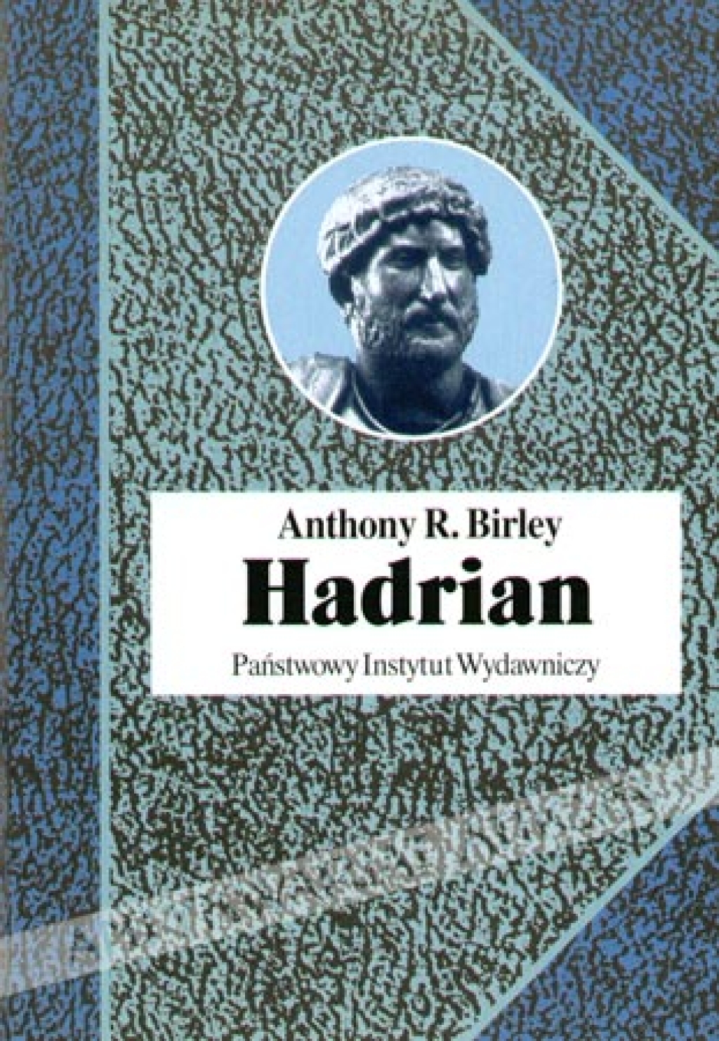 Hadrian. Cesarz niestrudzony