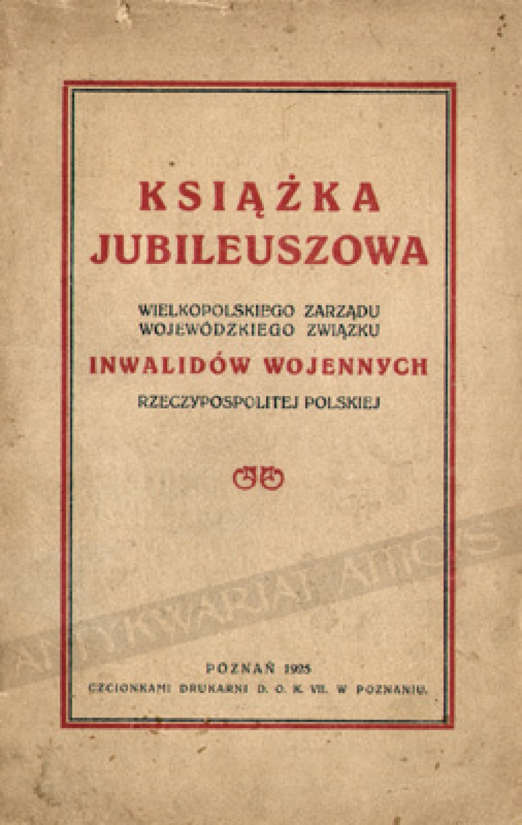 Książka Jubileuszowa Wielkopolskiego Zarządu Wojewódzkiego Związku Inwalidów Wojennych Rzeczypospolitej Polskiej