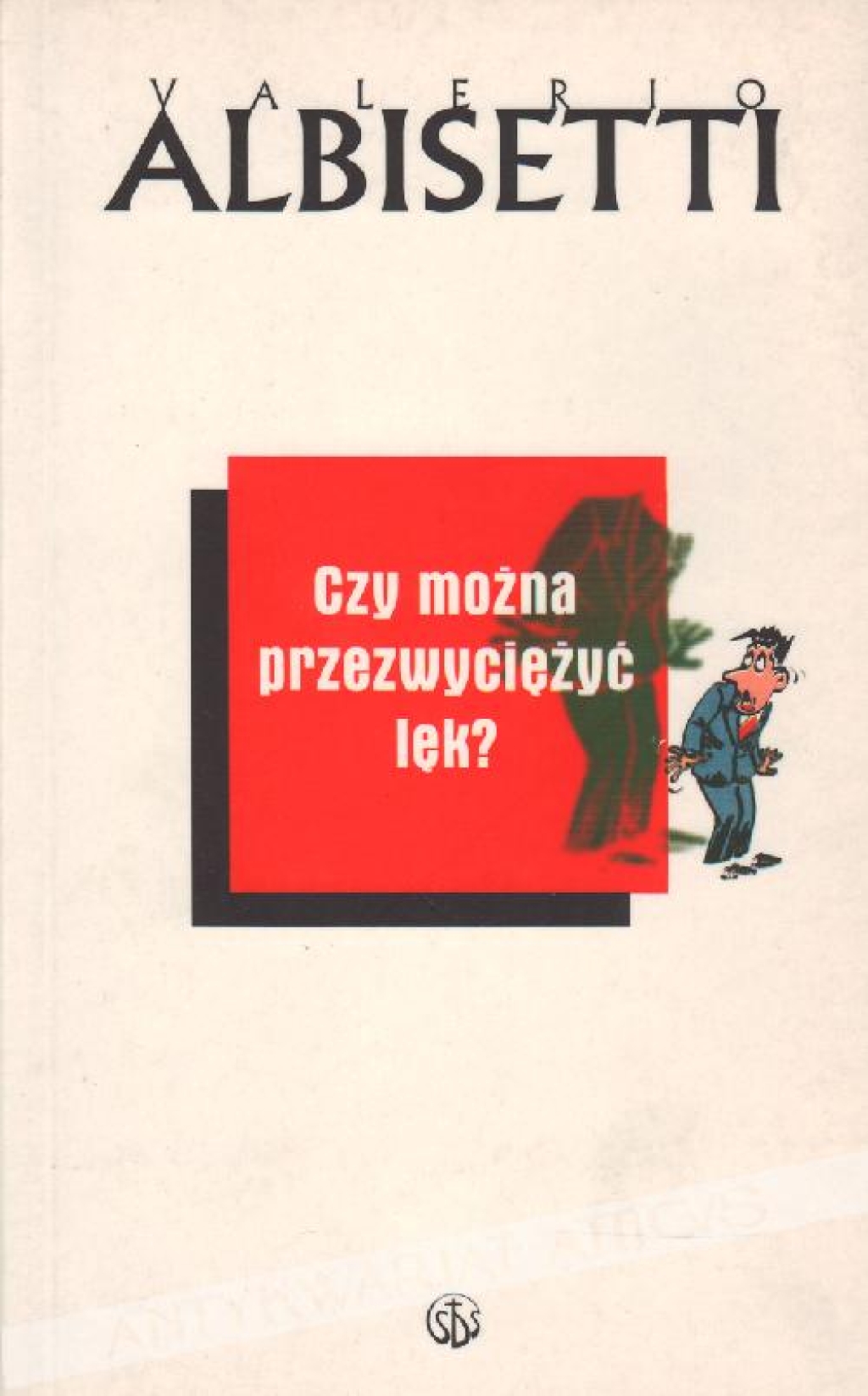 Czy można przezwyciężyć lęk?