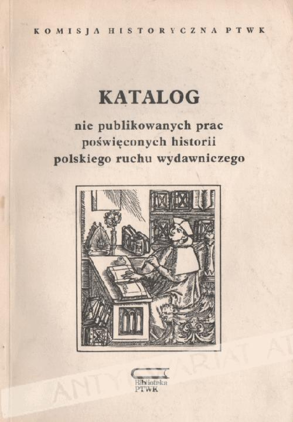 Katalog nie publikowanych prac poświęconych historii polskiego ruchu wydawniczego [skrypt]