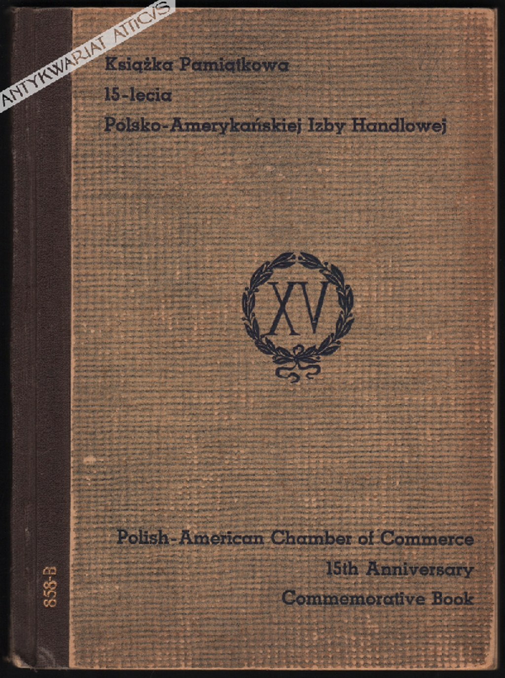 Książka Pamiątkowa 15-lecia Polsko-Amerykańskiej Izby HandlowejPolish-American Chamber of Commerce 15th Anniversary Commemorative Book