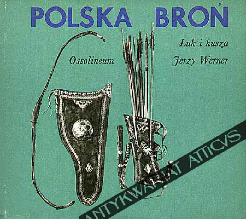 Polska broń. Łuk i kusza