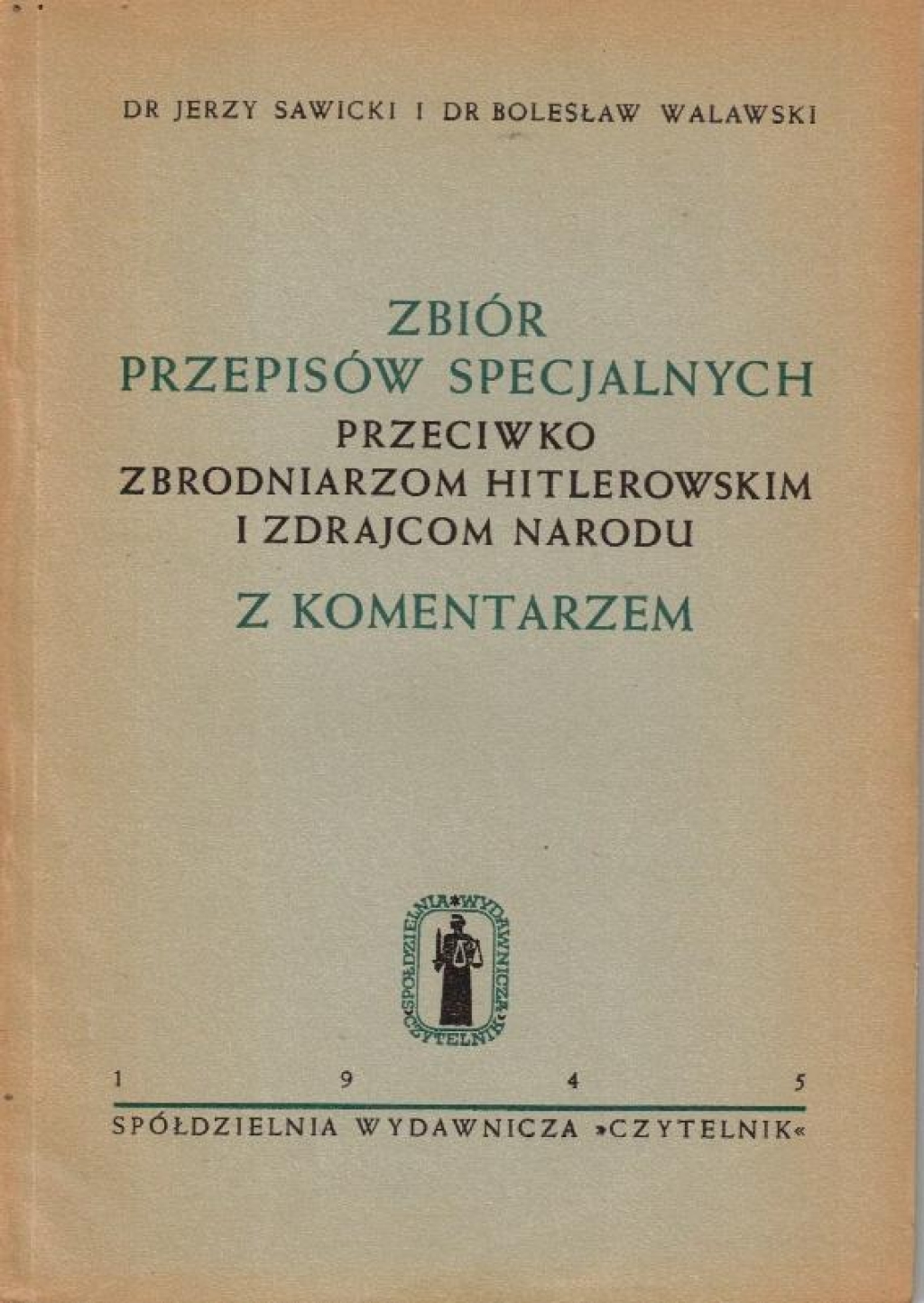 Zbiór przepisów specjalnych przeciwko zbrodniarzom hitlerowskim i zdrajcom narodu z komentarzem