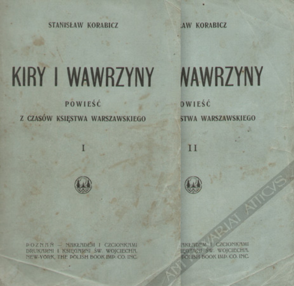 Kiry i wawrzyny. Powieść z czasów Księstwa Warszawskiego, t. I-II