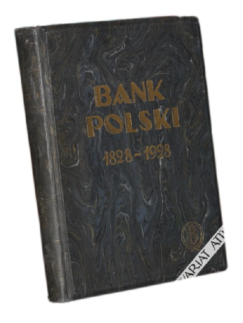 Bank Polski 1828-1928. Dla upamiętnienia stuletniego jubileuszu otwarcia
