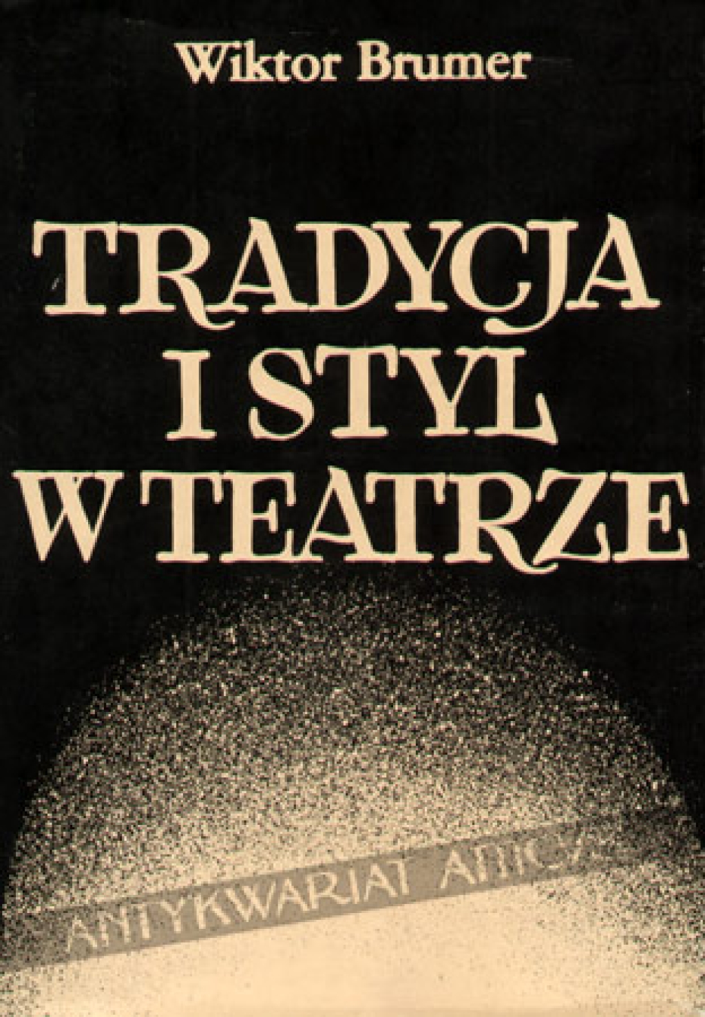 Tradycja i styl w teatrze. Pisma krytyczno-teatralne