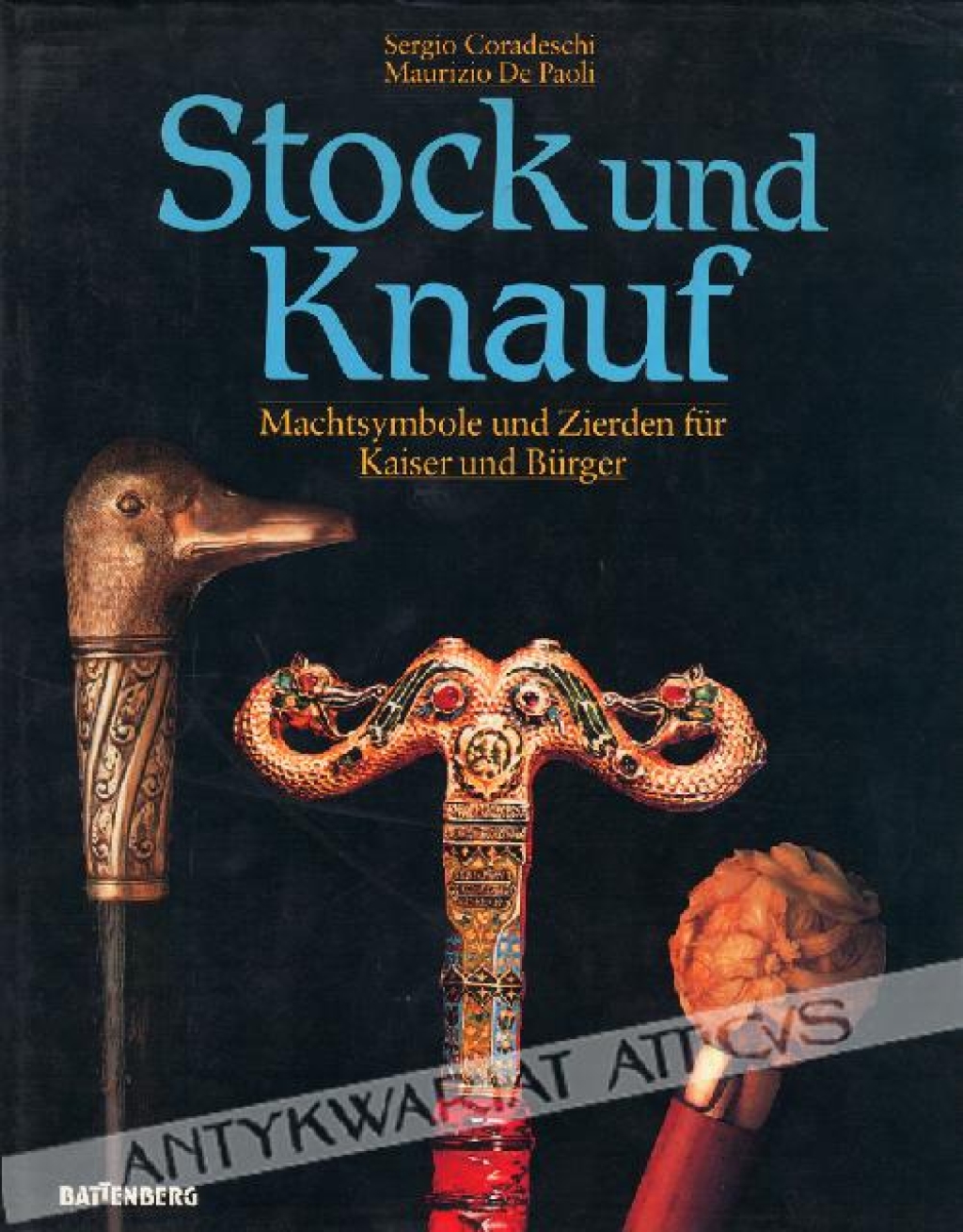Stock und Knauf. Machtsymbole und Zierden fur Kaiser und Burger