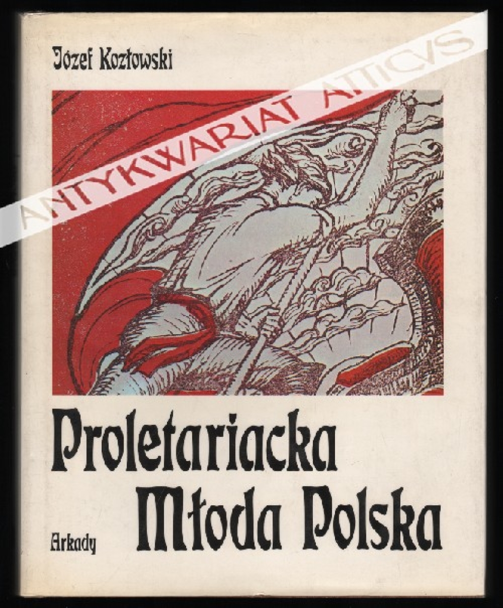 Proletariacka Młoda Polska. Sztuki plastyczne i ich twórcy w życiu proletariatu polskiego 1878-1914