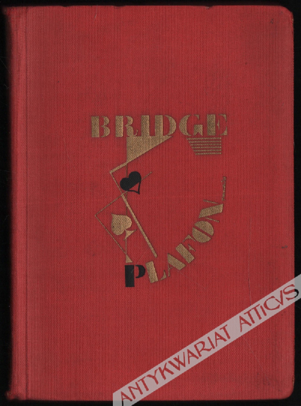 Prawidłowy bridge-plafon. Podręcznik dla pragnących grać poprawnie w plafona. Z przykładami prawidłowych licytacji i rozgrywki według specjalnie ułożonych wzorów