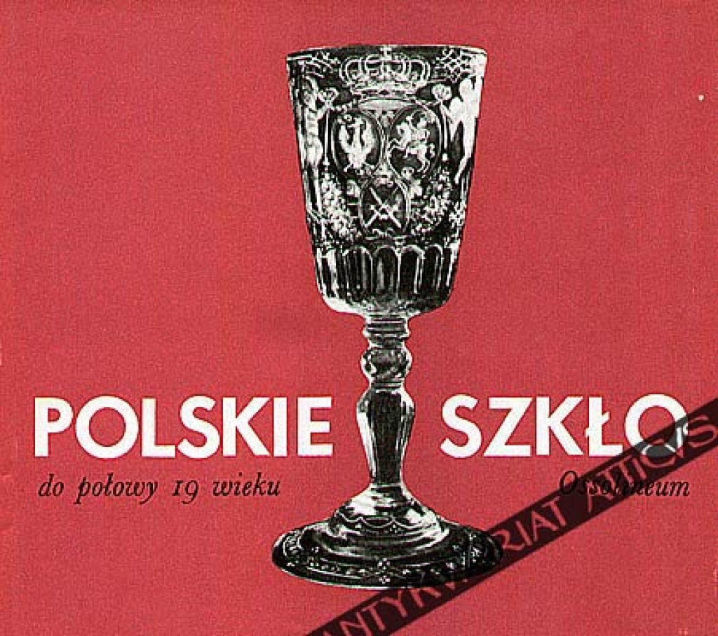 Polskie szkło do połowy 19 wieku