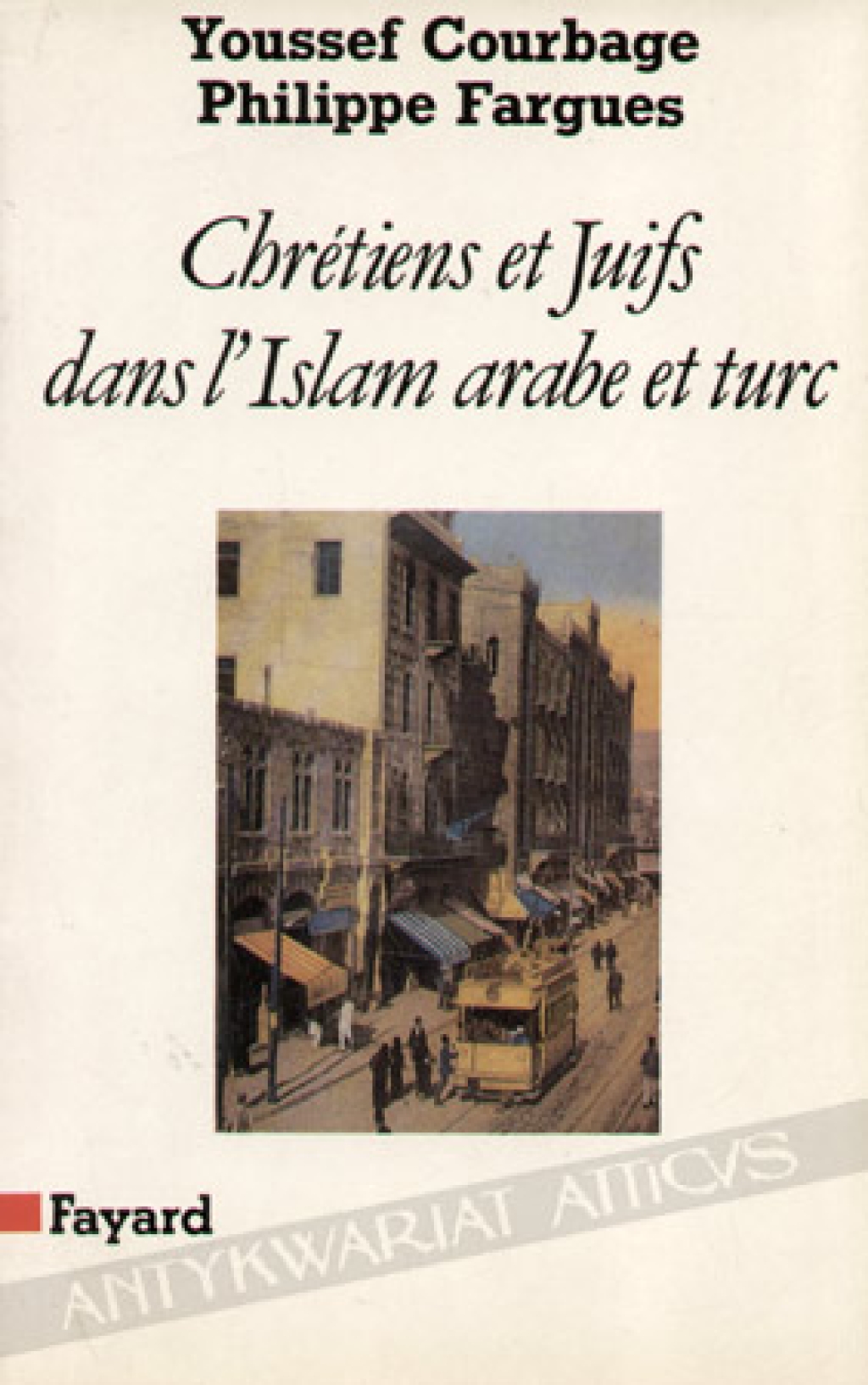Chretiens et Juifs dans l\'Islam arabe et turc