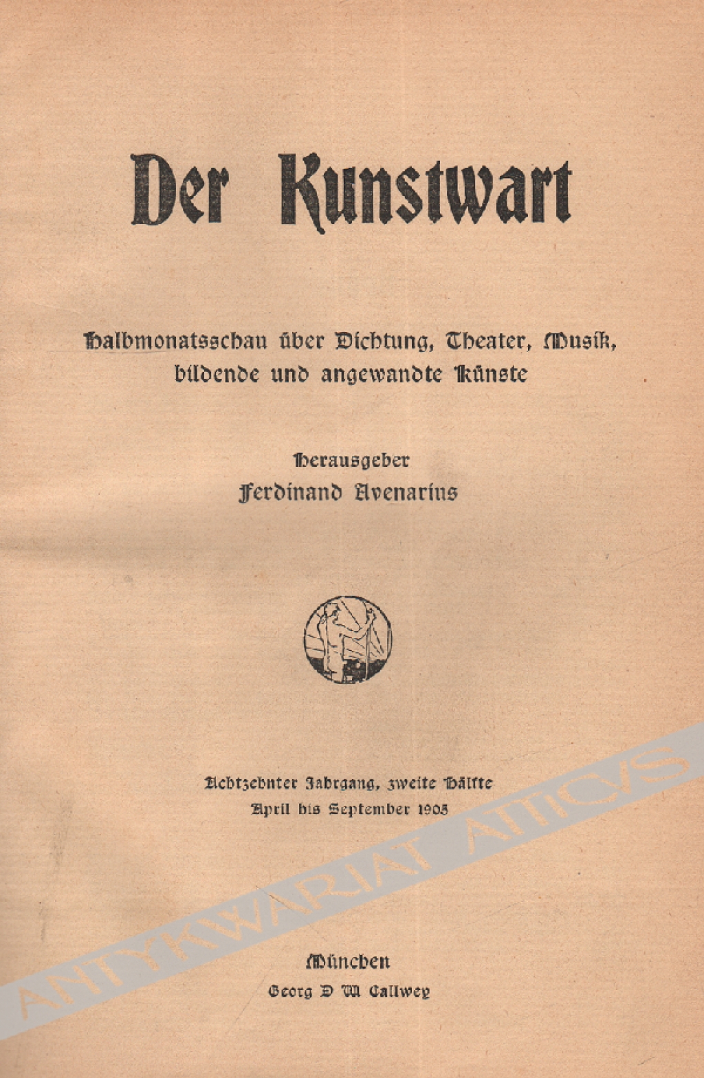 Der Kunstwart XVIII, 2. April bis September 1905. Halbmonatschau uber Dichtung, Theater, Musik, bildende und angewandte Kunste [współoprawne]