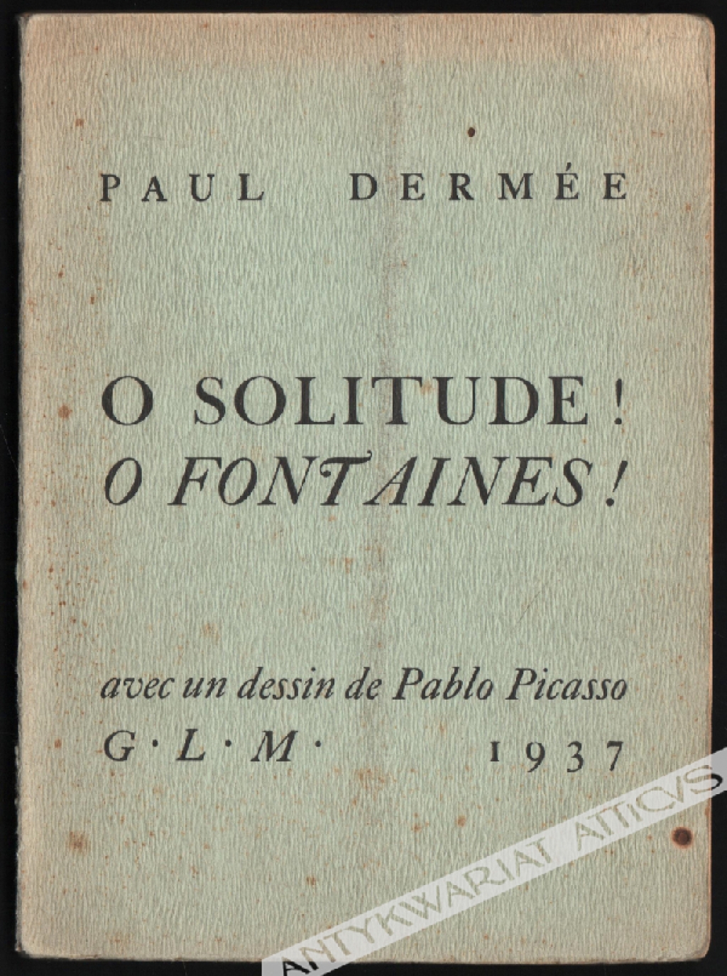 O solitude ! O fontaines ! [P. Picasso]