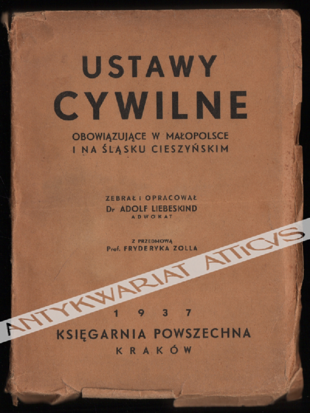 Ustawy cywilne obowiązujące w Małopolsce i na Śląsku Cieszyńskim: kodeks cywilny austriacki, kodeks zobowiązań, prawo ksiąg gruntowych, ustawy związkowe