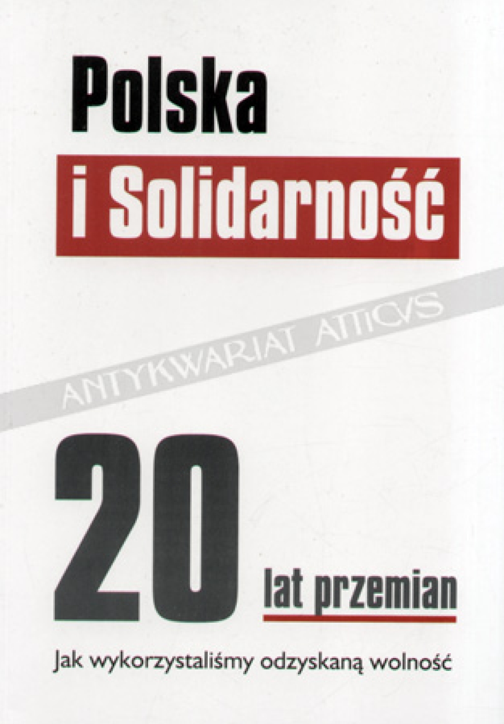 Polska i "Solidarność". 20 lat przemian 