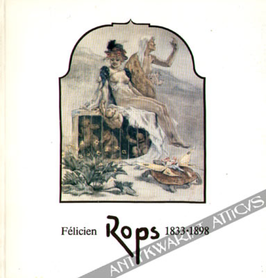 Felicien Rops 1833-1898. Katalog wystawy Muzeum Narodowego w Warszawie, kwiecień-maj 1988