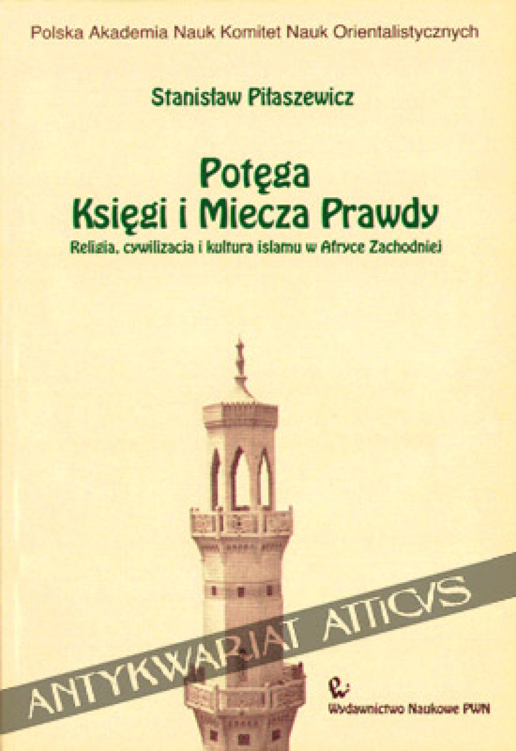 Potęga Księgi i Miecza Prawdy: religia, cywilizacja i kultura Islamu w Afryce Zachodniej