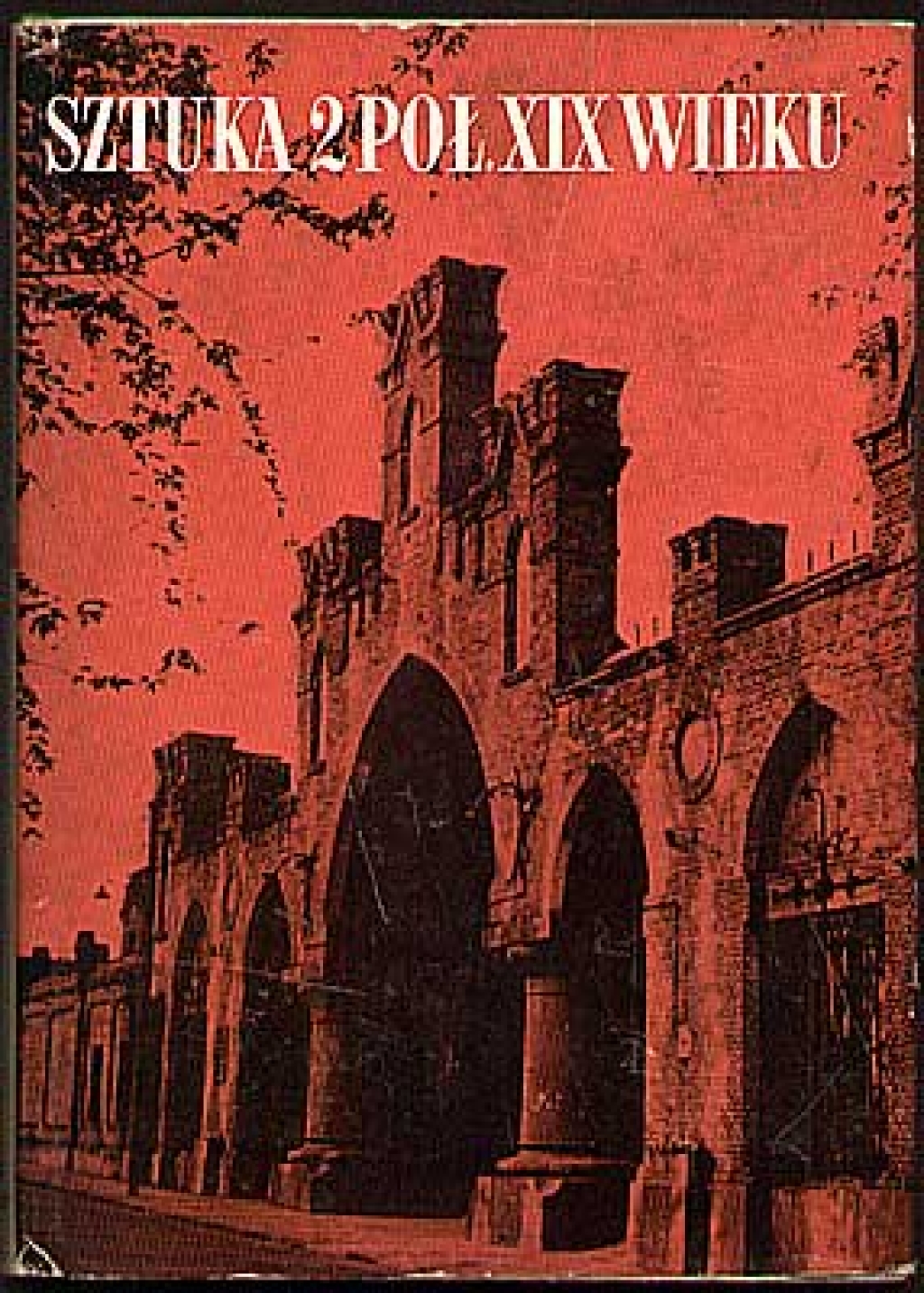 Sztuka 2 połowy XIX wieku. Materiały Sesji Stowarzyszenia Historyków Sztuki, Łódź, listopad 1971 [zbiór tekstów]