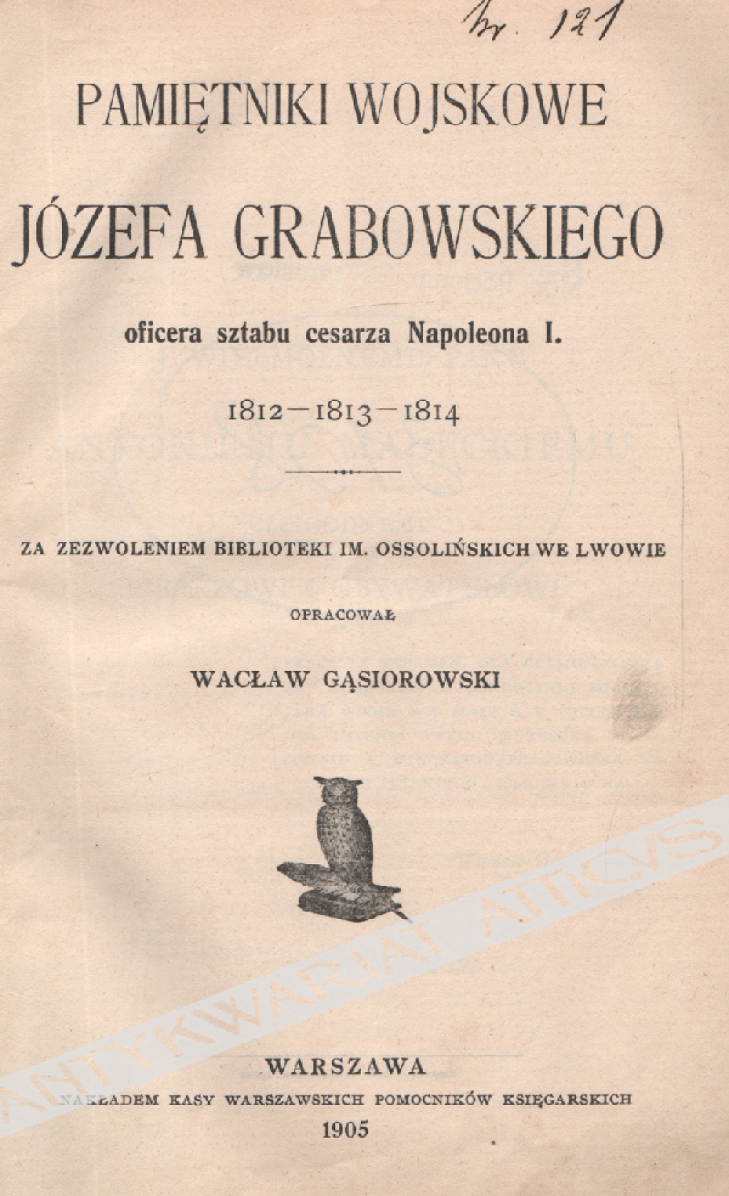 Pamiętniki wojskowe Józefa Grabowskiego oficera sztabu cesarza Napoleona I. 1812-1813-1814