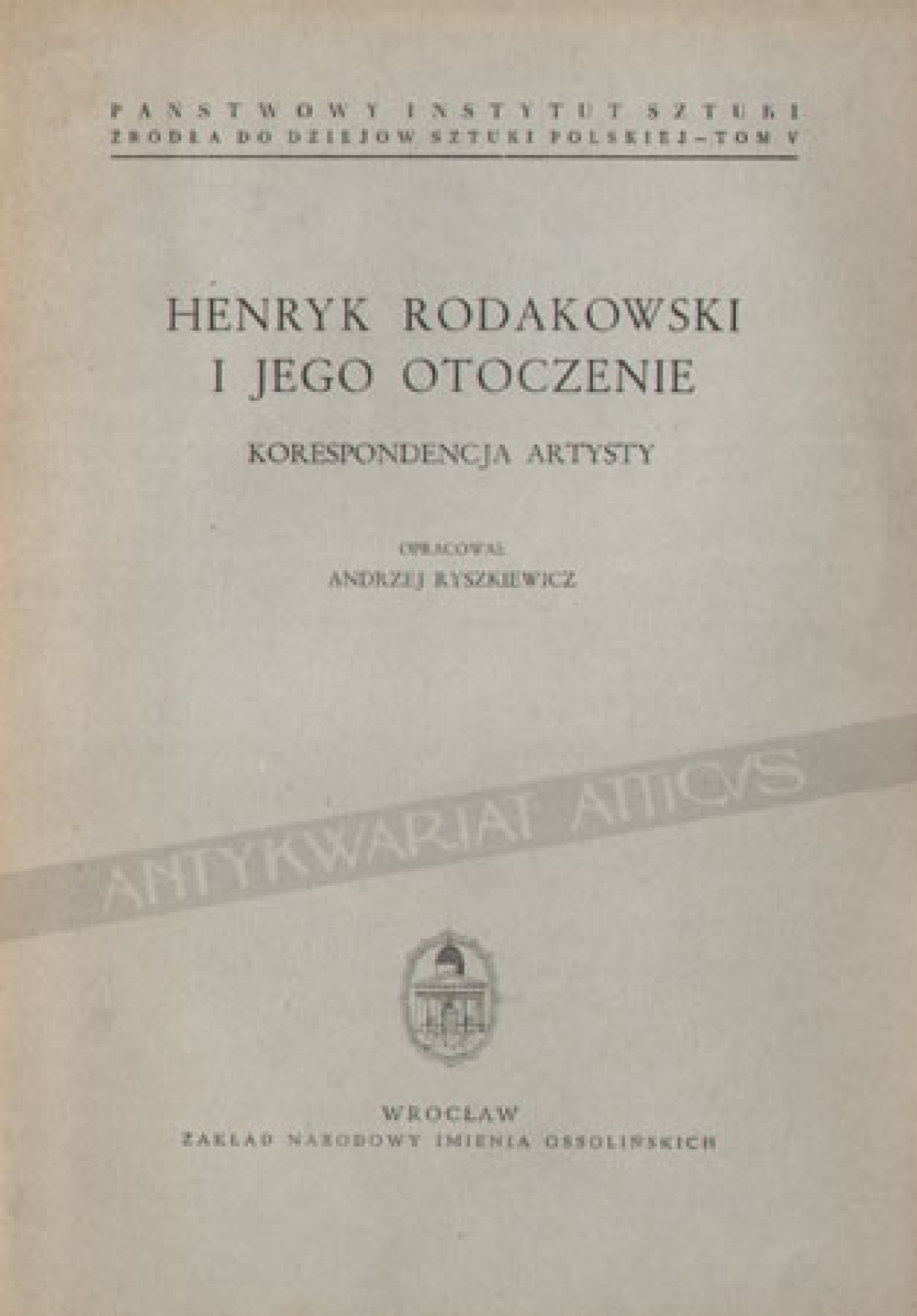 Henryk Rodakowski i jego otoczenie. Korespondencja artysty