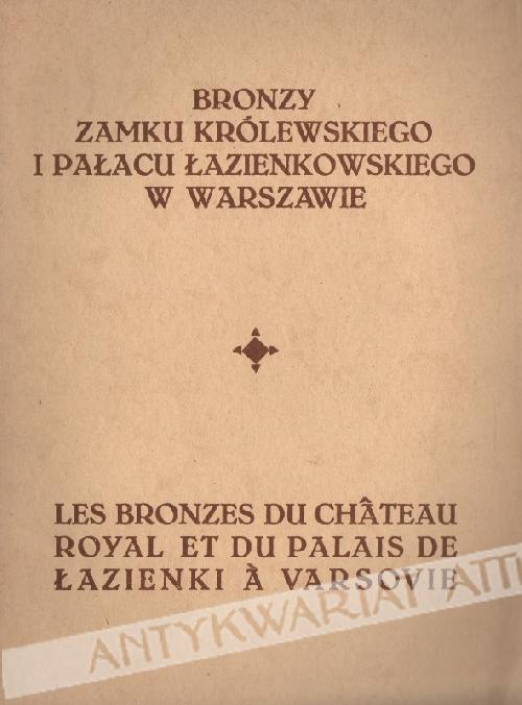 Bronzy Zamku Królewskiego i Pałacu Łazienkowskiego w Warszawie;
 Les Bronzes du Chateau Royal et du Palais de Łazienki a Varsovie
