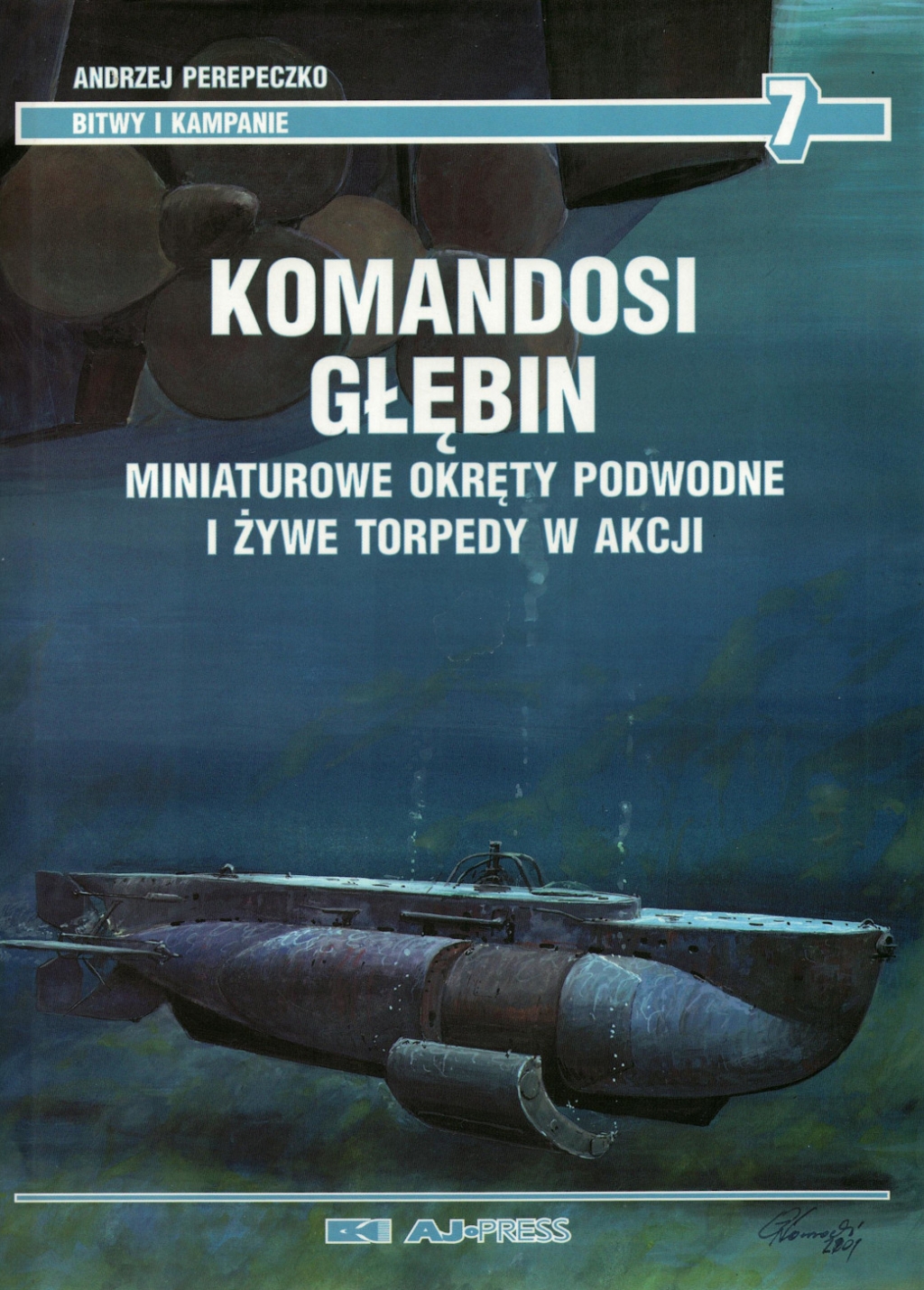 Komandosi głębin. Miniaturowe okręty podwodne i żywe torpedy w akcji