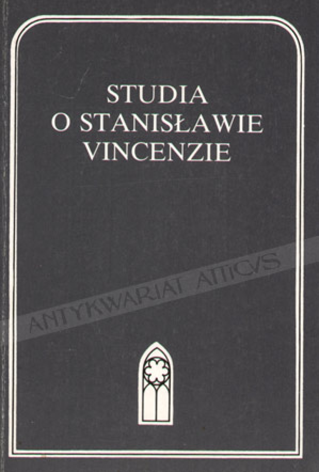 Studia o Stanisławie Vincenzie [zbiór artykułów]