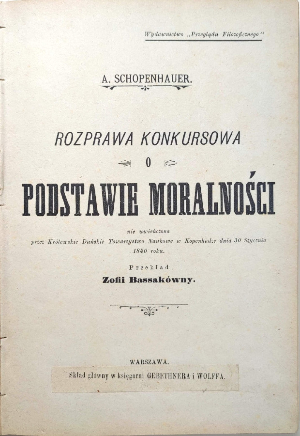 Rozprawa konkursowa: O podstawie moralności. Nieuwieńczona przez Królewskie Duńskie Towarzystwo Naukowe w Kopenhadze dnia 30 stycznia 1840 roku